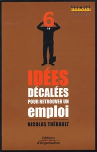 6 Idées décalées pour retrouver un emploi