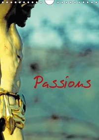 Passions (Calendrier mural 2017 DIN A4 vertical)
