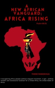  Thebe Ramokhua - A New African Vanguard; Africa Rising.