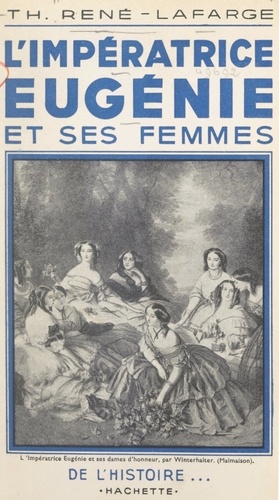 L'impératrice Eugénie et ses femmes