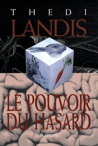 Thedi Landis - Le pouvoir du hasard.