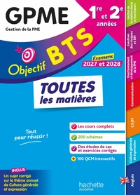 Objectif BTS GPME (1re et 2e années) - Toutes les matières, examens 2027-2028
