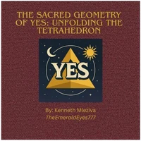 The Sacred Geometry of Yes: Unfolding the Tetrahedron