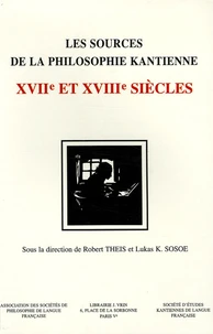Les sources de la philosophie kantienne aux XVIIe et XVIIIe siècles