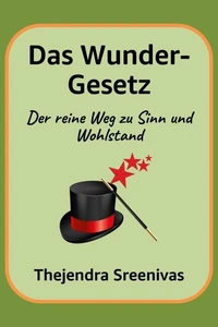 Das Wunder-Gesetz - Der reine Weg zu Sinn und Wohlstand