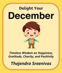 Téléchargements ebook gratuits Amazon pour kindle Delight Your December - The Twelve-Month Transformation Series, #12 par Thejendra Sreenivas iBook PDB FB2 in French