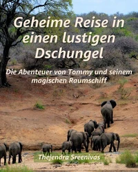 Geheime Reise in einen lustigen Dschungel - Die Abenteuer von Tommy und seinem magischen Raumschiff