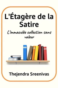 L'Étagère de la Satire - L'immaculée collection sans valeur