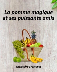 La pomme magique et ses puissants amis