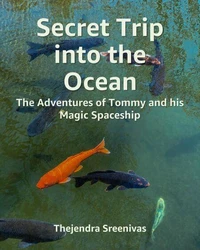 Secret Trip into the Ocean - The Adventures of Tommy and His Magic Spaceship