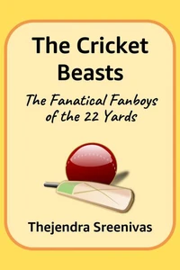 The Cricket Beasts - The Fanatical Fanboys of the 22 Yards