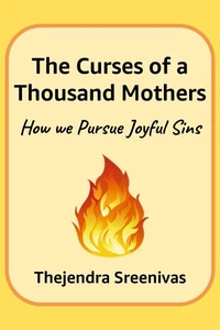 The Curses of a Thousand Mothers - How We Pursue Joyful Sins
