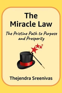 The Miracle Law - The Pristine Path to Purpose and Prosperity