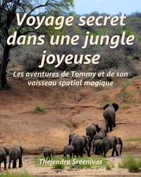 Voyage secret dans une jungle joyeuse - Les aventures de Tommy et de son vaisseau spatial magique