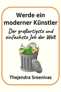 Werde ein moderner Künstler - Der großartigste und einfachste Job der Welt