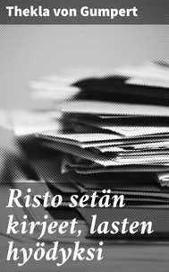 Risto setän kirjeet, lasten hyödyksi