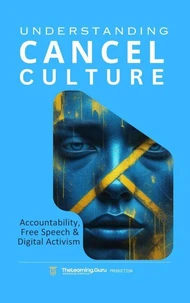 Understanding Cancel Culture : Accountability, Free Speech &amp; Digital Activism