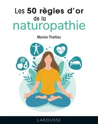 Les 50 règles d'or de la naturopathie