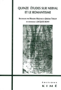 Quinze études sur Nerval et le romantisme