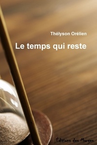 Thélyson Orélien - Le temps qui reste.
