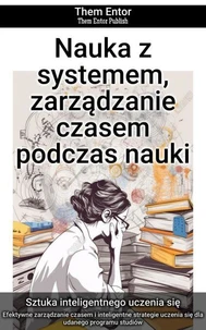 Nauka z systemem, zarządzanie czasem podczas nauki