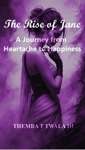 The Rise of Jane A Journey from Heartache to Happiness