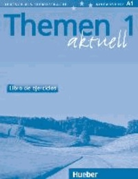 Themen Aktuell 1. Arbeitsbuch. Spanische Ausgabe. Libro de ejercicios - Lehrwerk für Deutsch als Fremdsprache.