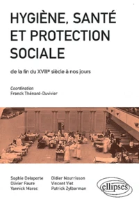 Hygiène, santé et protection sociale de la fin du XVIIIe siècle à nos jours