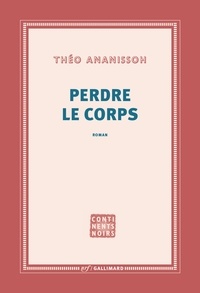 Théo Ananissoh - Perdre le corps.