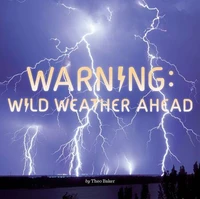 Warning: Wild Weather Ahead