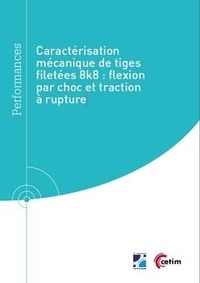 Théo Bernicot - Caractérisation mécanique de tiges filetées 8k8 - flexion par choc et traction à rupture.