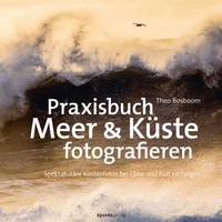 Praxisbuch Meer &amp; Küste fotografieren