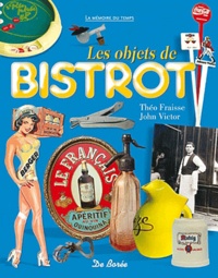 Théo Fraisse et John Victor - Les objets de bistrot.