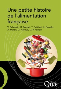 Théo Galichet et Karine Boquet - Une petite histoire de l'alimentation française.