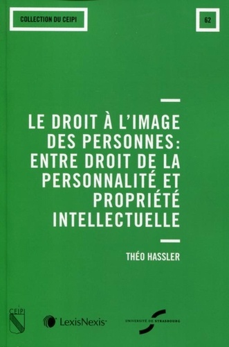 Théo Hassler - Le droit à l'image des personnes : entre droit de la personnalité et propriété intellectuelle.