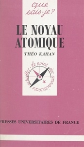 Théo Kahan et Paul Angoulvent - Le noyau atomique - Physique nucléaire des énergies moyennes.