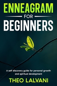  Theo Lalvani - Enneagram for Beginners: A Self-Discovery Guide for Personal Growth and Spiritual Development.
