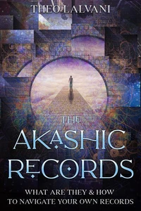 The Akashic Records: What Are They &amp; How to Navigate Your Own Records