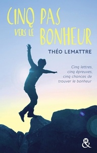 Théo Lemattre - Cinq pas vers le bonheur - Un roman feel-good qui vous plonge au coeur des relations père-fils.