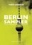 Berlin Sampler. Un siècle de musique, du cabaret à la techno
