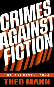 Crimes Against Fiction: The Archives 2024