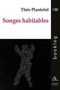 Theo Plantefol - Songes habitables.