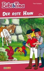 Bibi &amp; Tina - Der rote Hahn