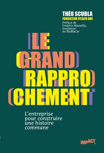 Le grand rapprochement. L'entreprise pour construire une histoire commune