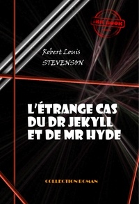 Théo Varlet et Robert-Louis STEVENSON - L’étrange cas du Docteur Jekyll et Mister Hyde [édition intégrale revue et mise à jour].