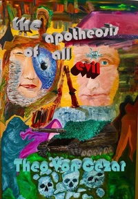 The Apotheosis of all Evil