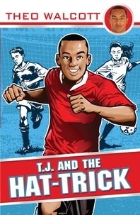 Theo Walcott - T.J. and the Hat-trick.