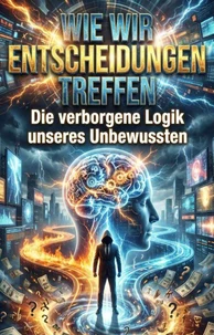 Wie wir Entscheidungen treffen