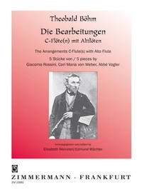 Theobald Böhm - Les Arrangements C-Flûte(s) avec Flûte traversière - 5 pièces de Giacomo Rossini, Carl Maria vonWeber, Abbé Vogler. flute, altoflute in G (violin, cor anglais, clarinet) and piano..