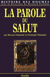 HISTOIRE DES DOGMES. Tome 4, La parole du salut
